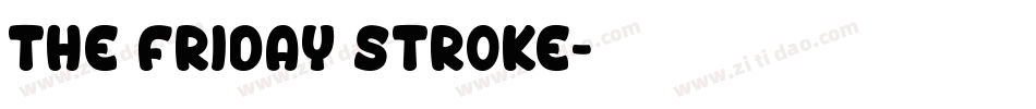 The Friday Stroke字体转换
